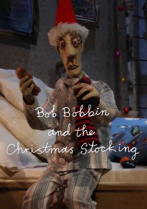 Bob Bobbin and the Christmas Stocking's poster