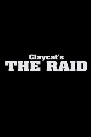 Claycat's the Raid's poster