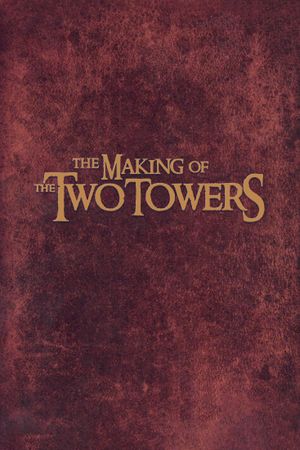 The Making of The Two Towers's poster