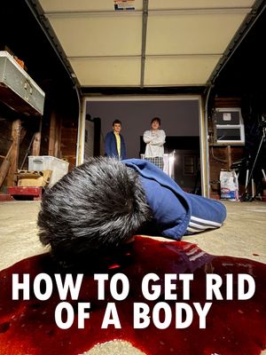 How to Get Rid of a Body's poster
