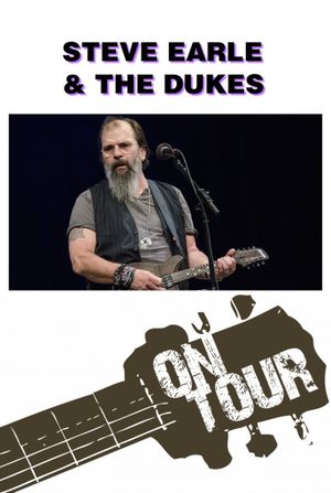 On Tour: Steve Earle & The Dukes's poster