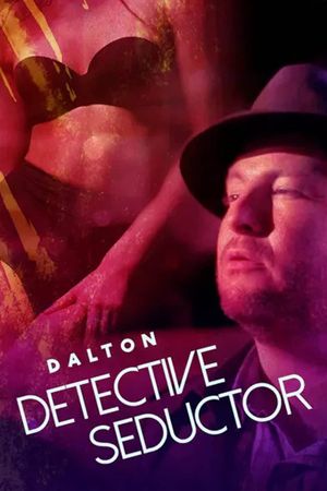 Dalton: Detective seductor's poster
