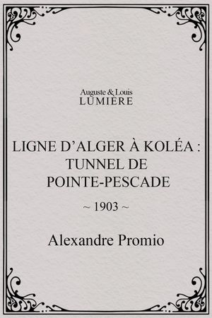 Algiers-Koléa Line: Tunnel of Point Pescade's poster