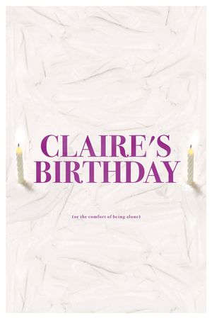 Claire's Birthday (or the comfort of being alone)'s poster