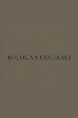Bologna centrale's poster