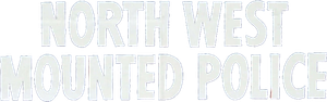 North West Mounted Police's poster