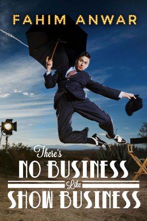 Fahim Anwar: There's No Business Like Show Business's poster