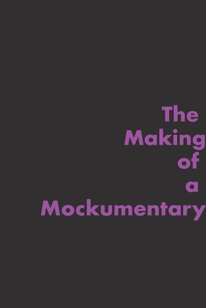 The Making of a Mockumentary's poster