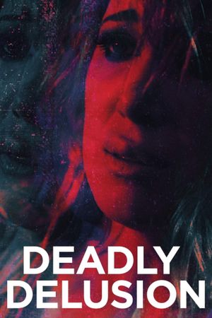 Deadly Delusion's poster image