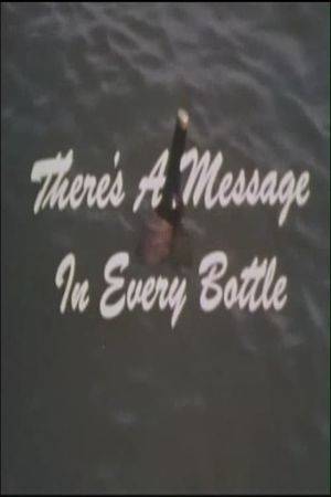 There's A Message In Every Bottle's poster