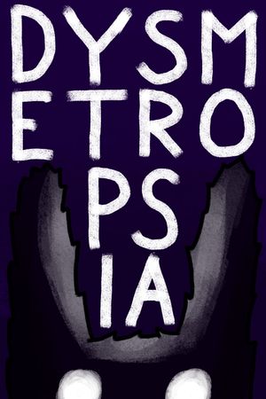 Dysmetropsia's poster