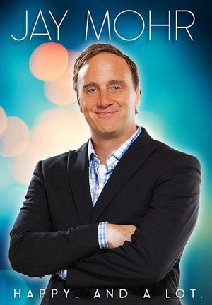 Jay Mohr: Happy. And A Lot.'s poster