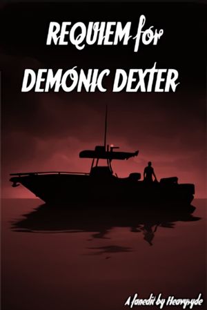 Requiem for Demonic Dexter's poster