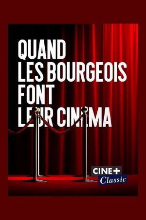 Quand les bourgeois font leur cinéma's poster image