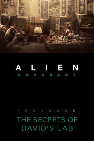 Alien: Covenant - Epilogue: The Secrets of David’s Lab's poster