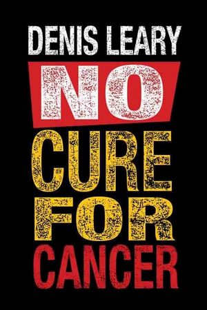 Denis Leary: No Cure for Cancer's poster