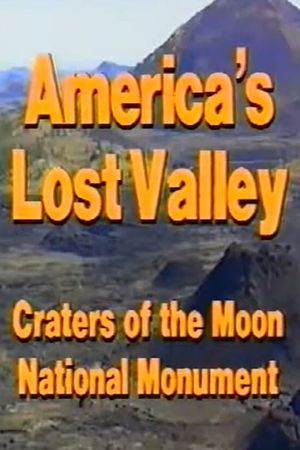America's Lost Valley: Craters of the Moon National Monument's poster