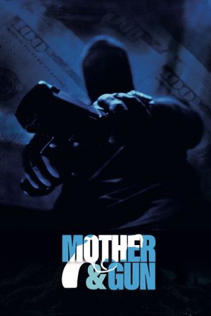 Mother & Gun's poster