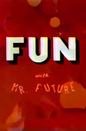 Fun with Mr. Future's poster