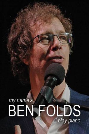 My Name's Ben Folds: I Play Piano's poster