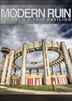 Modern Ruin: A World's Fair Pavilion's poster