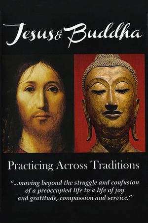 Jesus & Buddha: Practicing Across Traditions's poster