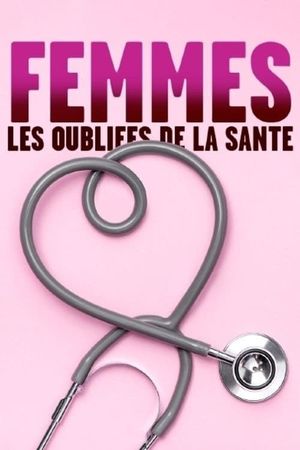 Femmes: les oubliées de la santé's poster image