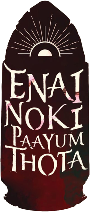Enai Noki Paayum Thota's poster