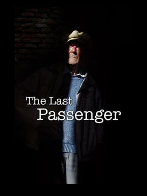 The Last Passenger: A True Story's poster