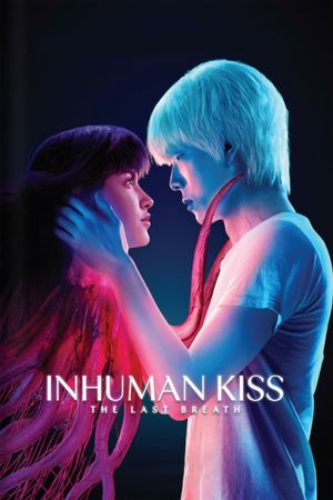 Inhuman Kiss: The Last Breath's poster