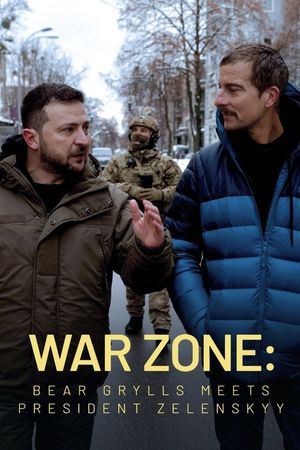 War Zone: Bear Grylls Meets President Zelenskyy's poster