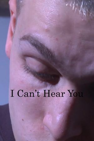 I Can't Hear You's poster