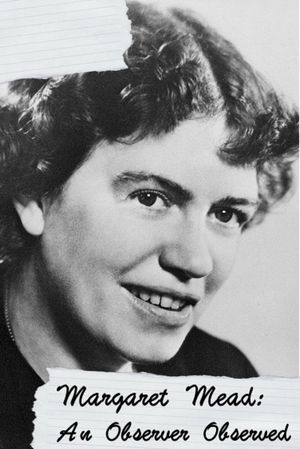 Margaret Mead: An Observer Observed's poster