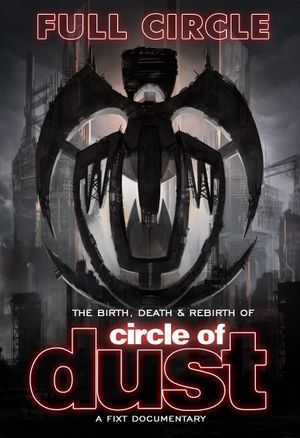 Full Circle: The Birth, Death & Rebirth of Circle of Dust's poster