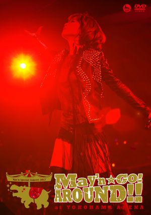 May'n Special Concert 2012 "May'n GO!AROUND!!" at Yokohama Arena's poster