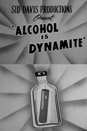 Alcohol Is Dynamite's poster