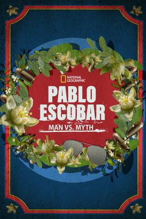 Pablo Escobar: Man vs. Myth's poster