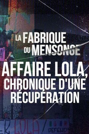 Affaire Lola, chronique d'une récupération's poster image