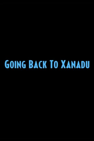 Going Back to Xanadu's poster