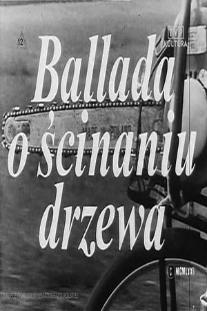Ballada o ścinaniu drzewa's poster
