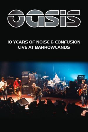 Oasis: 10 Years of Noise and Confusion's poster