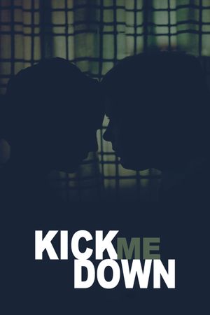 Kick Me Down's poster
