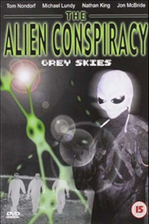 The Alien Conspiracy: Grey Skies's poster