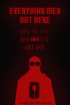 Everything Dies Out Here's poster