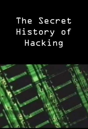 The Secret History of Hacking's poster image