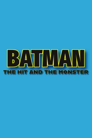 Batman: The Hit And The Monster's poster