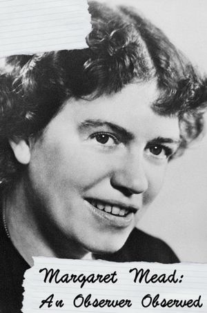 Margaret Mead: An Observer Observed's poster