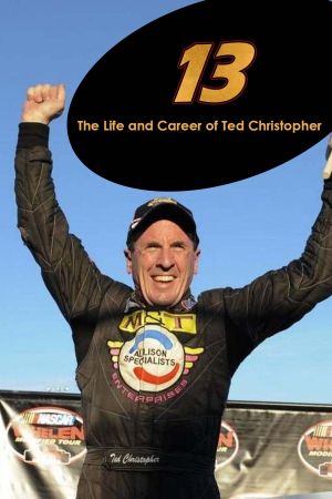 13: The Life & Career of Ted Christopher's poster
