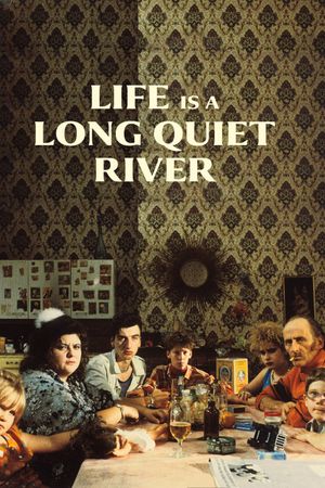 Life Is a Long Quiet River's poster