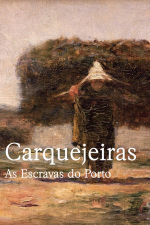 Carquejeiras - As Escravas do Porto's poster